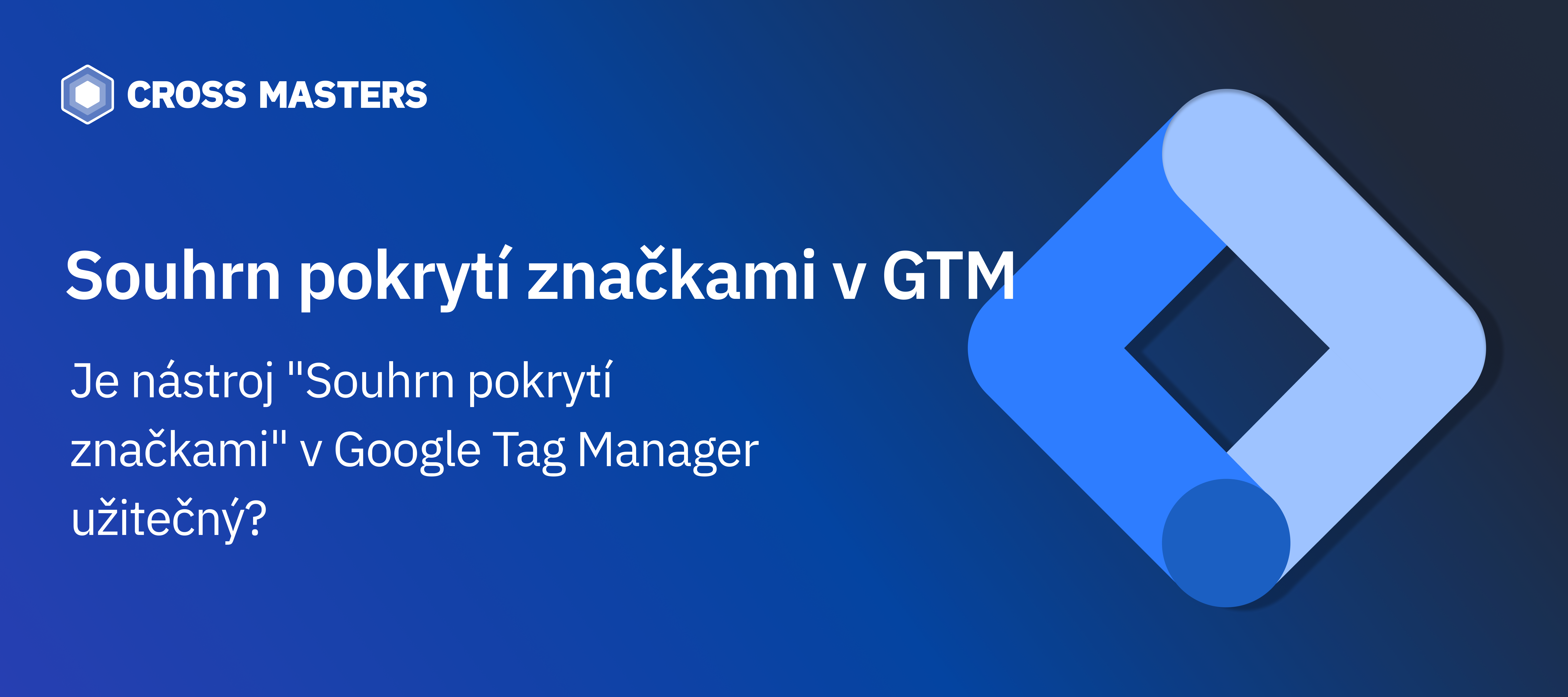Souhrn pokrytí značkami v GTM